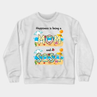 Happiness Is Being A Mom And Sasa Summer Beach Happy Mother's Crewneck Sweatshirt